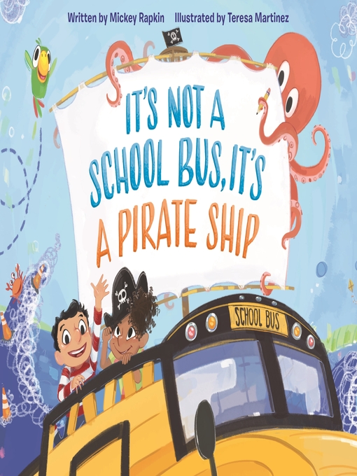 Title details for It's Not a School Bus, It's a Pirate Ship by Mickey Rapkin - Wait list